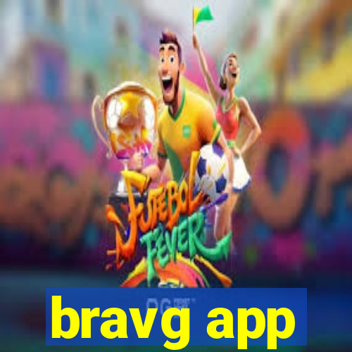 bravg app