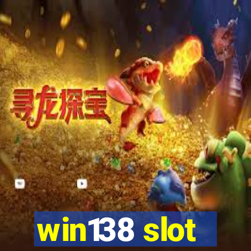 win138 slot