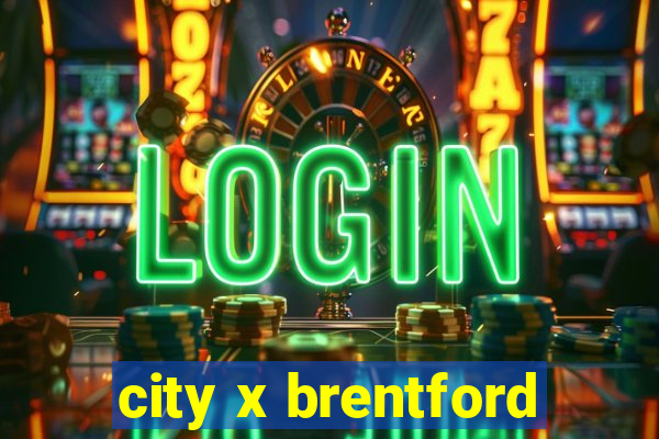 city x brentford