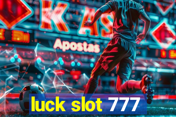 luck slot 777