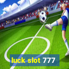 luck slot 777