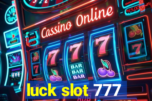 luck slot 777