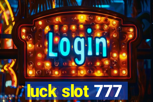 luck slot 777