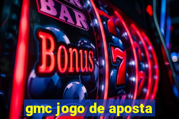 gmc jogo de aposta