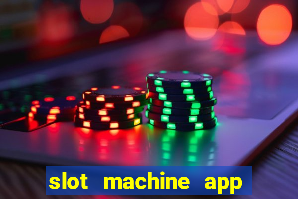 slot machine app for real money