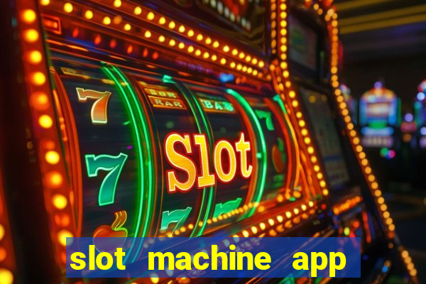 slot machine app for real money