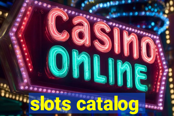 slots catalog