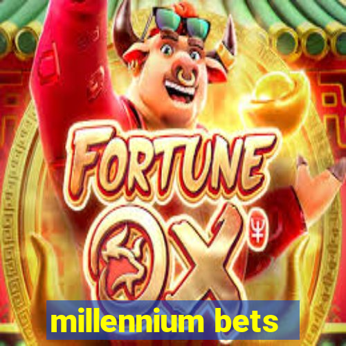 millennium bets