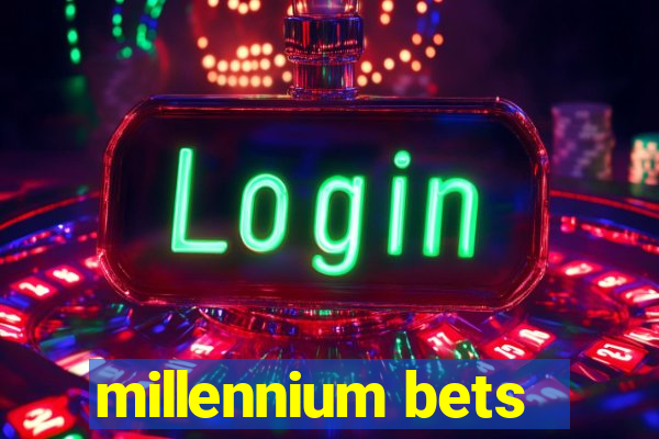 millennium bets