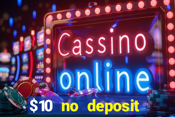 $10 no deposit mobile casino 2022