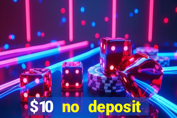 $10 no deposit mobile casino 2022