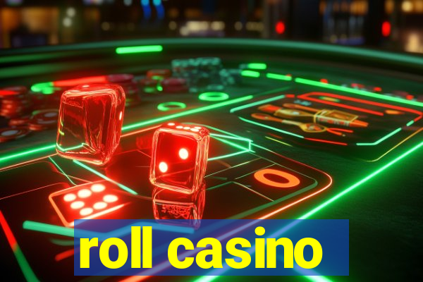 roll casino