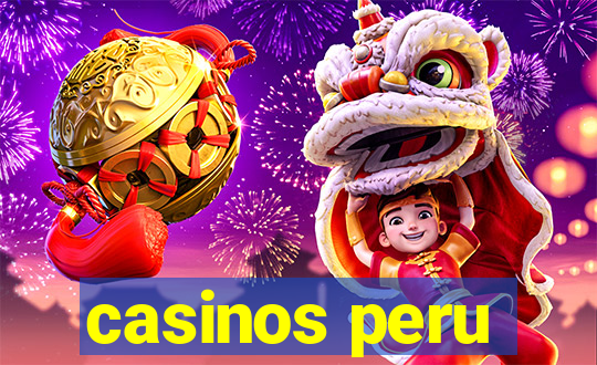 casinos peru