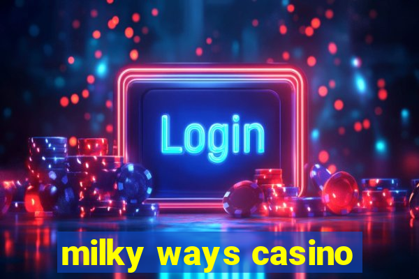 milky ways casino