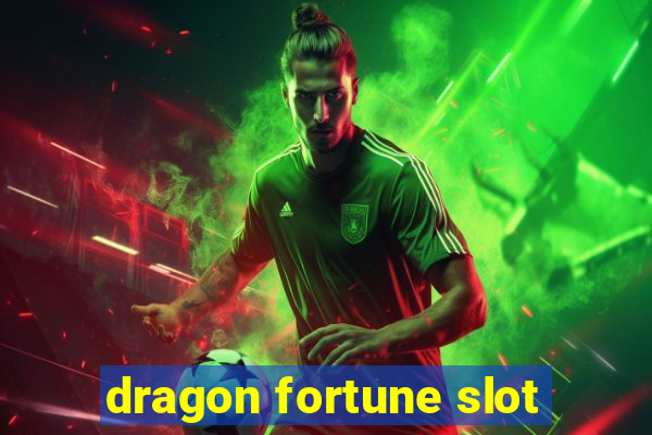 dragon fortune slot