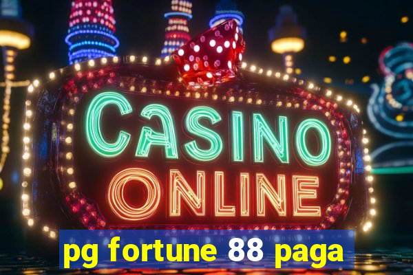 pg fortune 88 paga