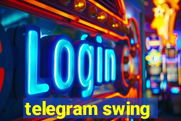 telegram swing