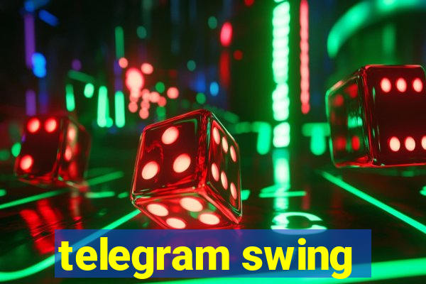 telegram swing