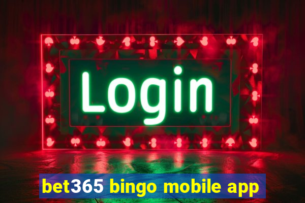 bet365 bingo mobile app