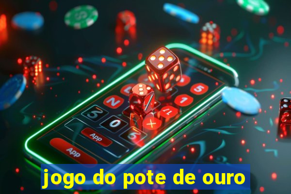 jogo do pote de ouro