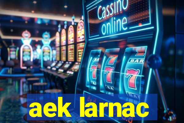 aek larnac