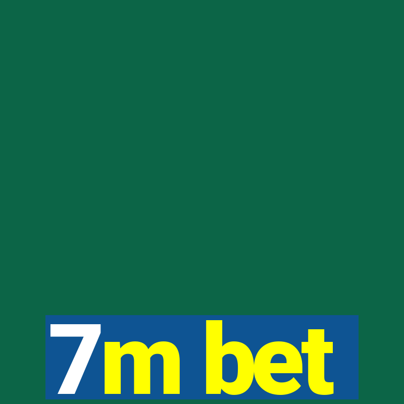 7m bet