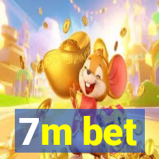 7m bet