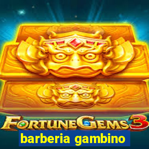 barberia gambino