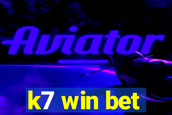 k7 win bet