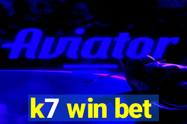 k7 win bet