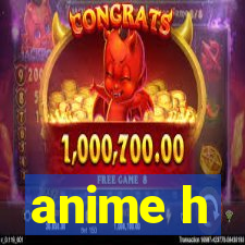 anime h