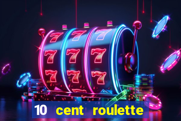 10 cent roulette online casinos