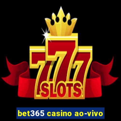 bet365 casino ao-vivo