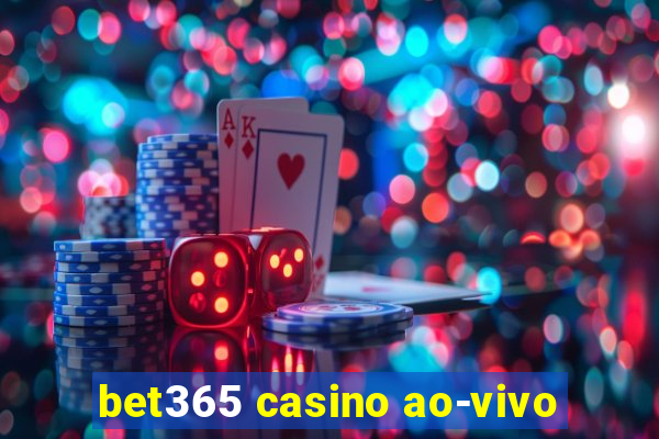 bet365 casino ao-vivo