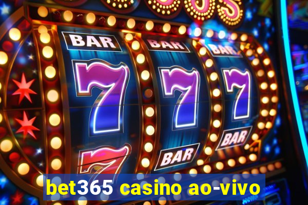 bet365 casino ao-vivo