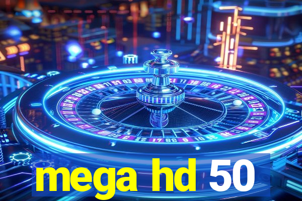 mega hd 50