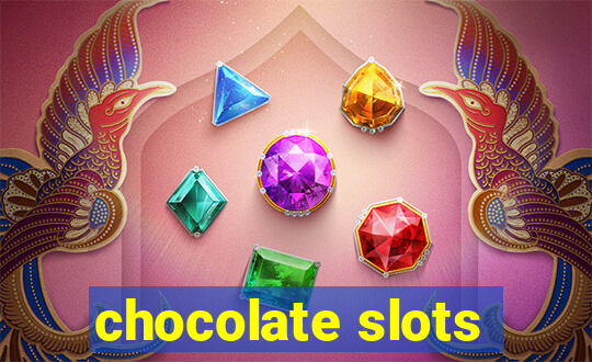 chocolate slots