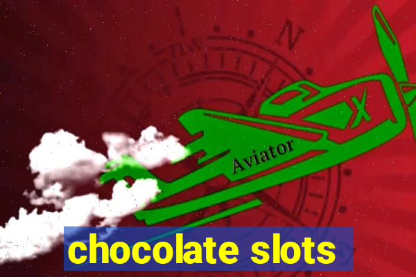 chocolate slots