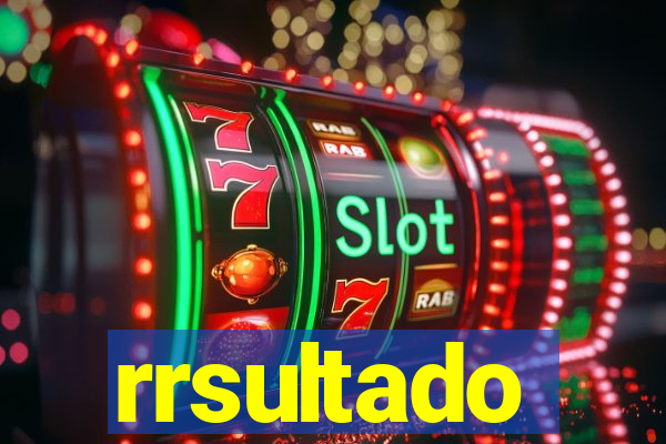 rrsultado