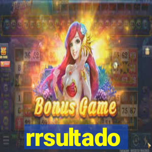 rrsultado