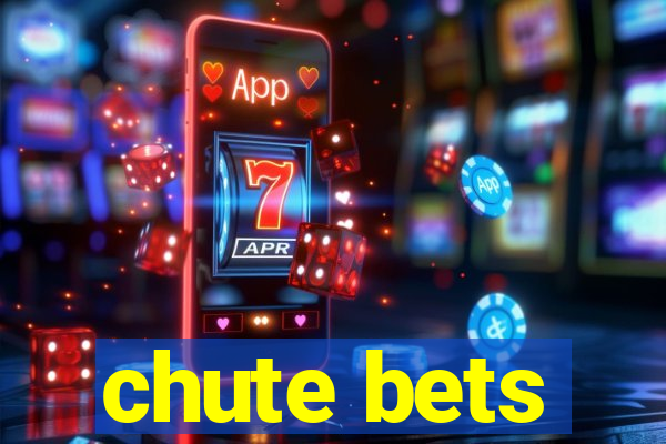 chute bets