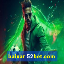 baixar 52bet.com