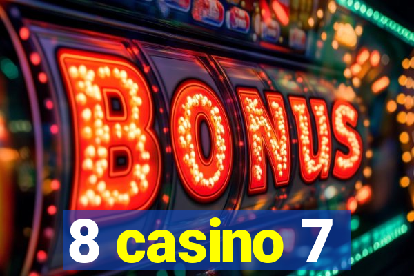 8 casino 7