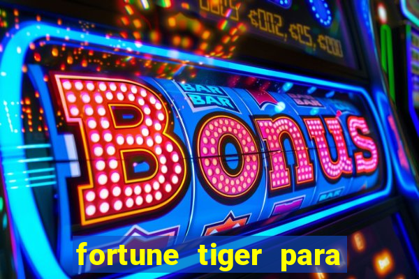 fortune tiger para menor de 18