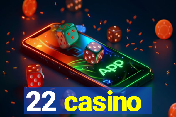 22 casino