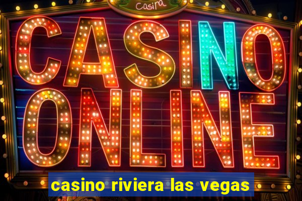 casino riviera las vegas