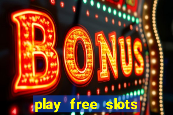 play free slots online no download