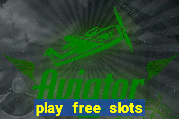 play free slots online no download