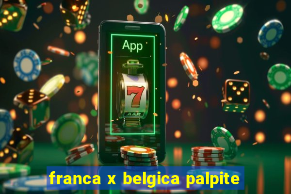 franca x belgica palpite