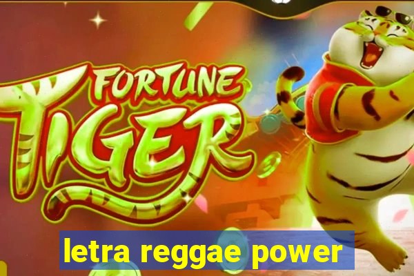 letra reggae power